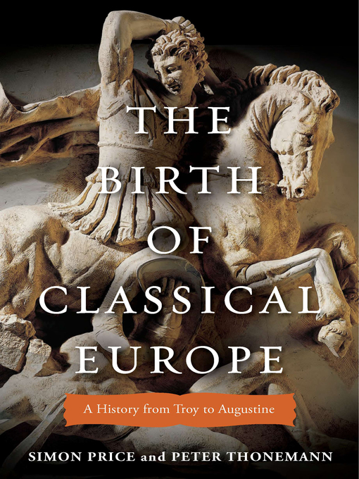 Title details for The Birth of Classical Europe by Simon Price - Wait list